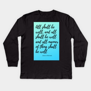 all shall be well Kids Long Sleeve T-Shirt